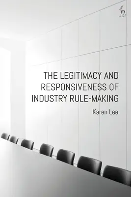 Légitimité et réactivité de l'élaboration des règles de l'industrie - The Legitimacy and Responsiveness of Industry Rule-Making