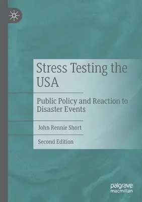 Stress Testing the USA : Public Policy and Reaction to Disaster Events (Test de résistance aux États-Unis : politique publique et réaction aux catastrophes) - Stress Testing the USA: Public Policy and Reaction to Disaster Events