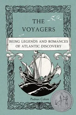 Les Voyageurs : Légendes et romans de la découverte de l'Atlantique - The Voyagers: Being Legends and Romances of Atlantic Discovery