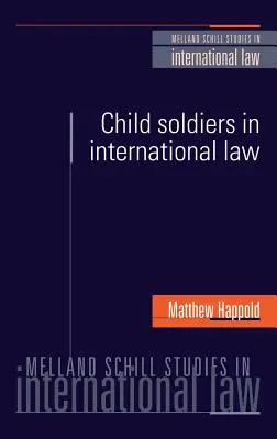 Les enfants soldats dans le droit international - Child Soldiers in International Law