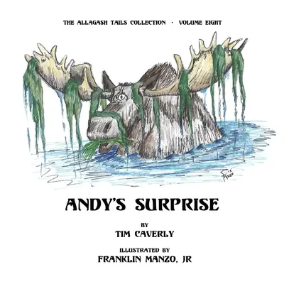 La surprise d'Andy : Quel élan, Ayuh ! - Andy's Surprise!: What A Moose, Ayuh!