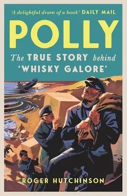 Polly : la véritable histoire du « Whisky Galore ». - Polly: The True Story Behind 'Whisky Galore'