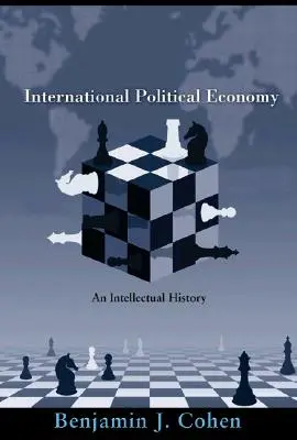 L'économie politique internationale : Une histoire intellectuelle - International Political Economy: An Intellectual History