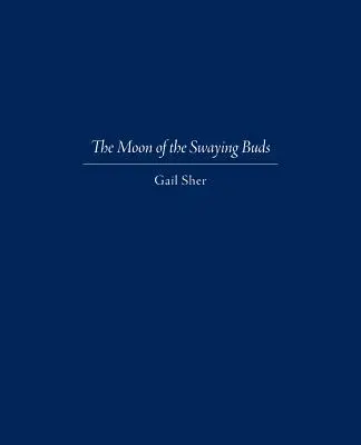 La lune des bourgeons qui se balancent : Troisième édition corrigée et remise à zéro - The Moon of the Swaying Buds: Third Edition Corrected and Reset