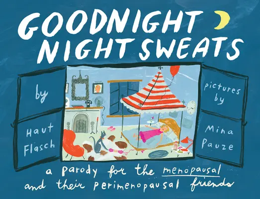 Goodnight Night Sweats : Une parodie pour les ménopausées (et leurs amies périménopausées) - Goodnight Night Sweats: A Parody for the Menopausal (and Their Perimenopausal Friends)