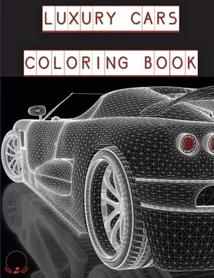 Livre de coloriage des voitures de luxe : De magnifiques super-voitures pour les enfants, les adolescents et les adultes ����️ - Luxury Cars Coloring Book: Magnificent SuperCars for Kids, Teens and Grown-Ups ����️