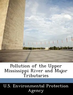 Pollution du haut Mississippi et de ses principaux affluents - Pollution of the Upper Mississippi River and Major Tributaries