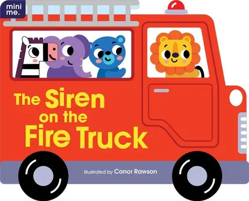 La sirène du camion de pompiers : Livre de formes - The Siren on the Fire Truck: Shaped Board Book