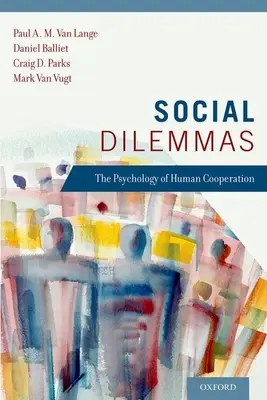 Dilemmes sociaux : La psychologie de la coopération humaine - Social Dilemmas: The Psychology of Human Cooperation