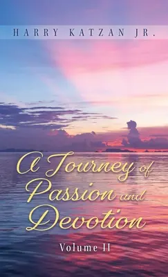 Un voyage de passion et de dévotion Volume 2 - A Journey of Passion and Devotion Volume 2