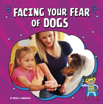 Faire face à sa peur des chiens - Facing Your Fear of Dogs