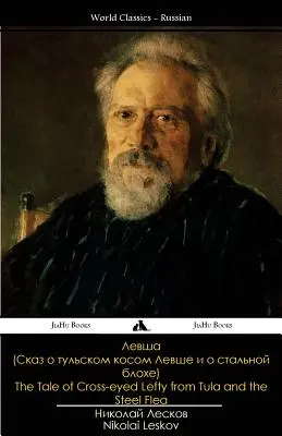 L'histoire du gaucher de Toula aux yeux croisés et de la puce d'acier - The Tale of Cross-Eyed Lefty from Tula and the Steel Flea