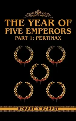 L'année des cinq empereurs : Partie 1 : Pertinax - The Year of Five Emperors: Part 1: Pertinax