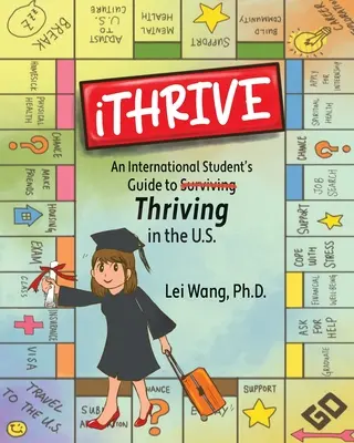 iTHRIVE : Le guide de l'étudiant international pour prospérer aux États-Unis - iTHRIVE: An International Student's Guide to Thriving in the U.S.