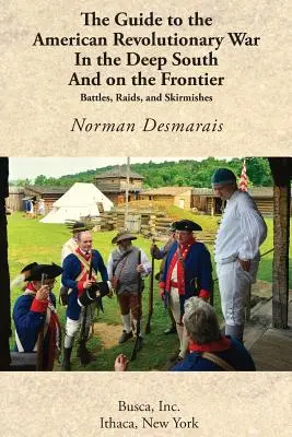 Guide de la guerre d'Indépendance américaine dans le Sud profond et à la frontière - The Guide to the American Revolutionary War in the Deep South and on the Frontier