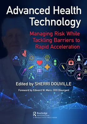 Technologies avancées de la santé : Gérer les risques tout en s'attaquant aux obstacles à l'accélération rapide - Advanced Health Technology: Managing Risk While Tackling Barriers to Rapid Acceleration