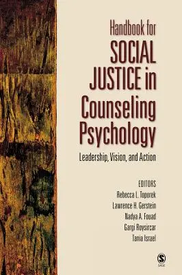 Manuel pour la justice sociale en psychologie du conseil : Leadership, vision et action - Handbook for Social Justice in Counseling Psychology: Leadership, Vision, and Action