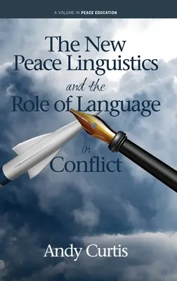 La nouvelle linguistique de la paix et le rôle de la langue dans les conflits - The New Peace Linguistics and the Role of Language in Conflict