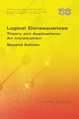 Conséquences logiques : Théorie et applications : An Introduction. 2e édition - Logical Consequences: Theory and Applications: An Introduction. 2nd Edition