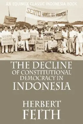 Le déclin de la démocratie constitutionnelle en Indonésie - The Decline of Constitutional Democracy in Indonesia