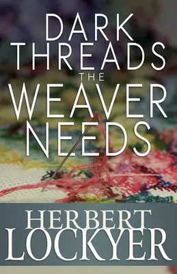 Les fils sombres dont le tisserand a besoin - Dark Threads the Weaver Needs