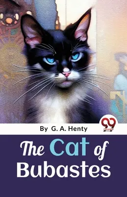Le chat de Bubastes : Une histoire de l'Égypte ancienne - The Cat Of Bubastes: A Tale Of Ancient Egypt