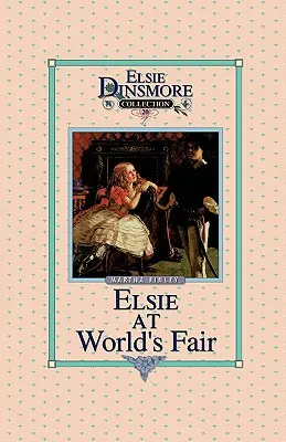 Elsie à l'exposition universelle, Tome 20 - Elsie at the World's Fair, Book 20