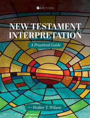 L'interprétation du Nouveau Testament : Un guide pratique - New Testament Interpretation: A Practical Guide