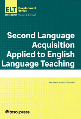 L'acquisition d'une seconde langue appliquée à l'enseignement de l'anglais - Second Language Acquisition Applied to English Language Teaching