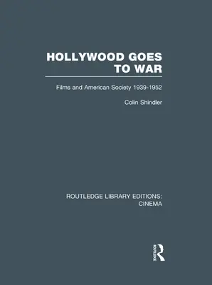 Hollywood Goes to War : Films et société américaine, 1939-1952 - Hollywood Goes to War: Films and American Society, 1939-1952