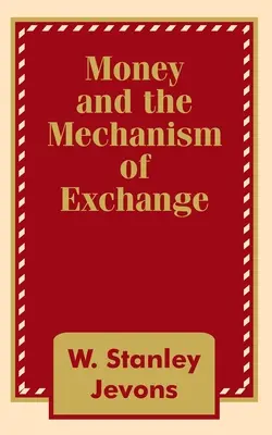 La monnaie et le mécanisme d'échange - Money and the Mechanism of Exchange