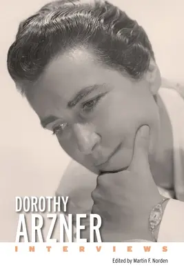 Dorothy Arzner : Entretiens - Dorothy Arzner: Interviews