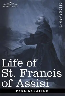 Vie de Saint François d'Assise - Life of St. Francis of Assisi