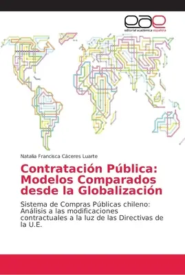 Contratacin Pblica : Modelos Comparados desde la Globalizacin - Contratacin Pblica: Modelos Comparados desde la Globalizacin