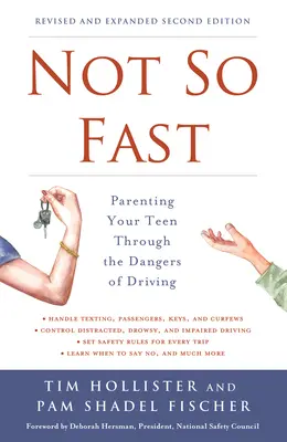 Pas si vite : L'éducation de votre adolescent face aux dangers de la conduite - Not So Fast: Parenting Your Teen Through the Dangers of Driving