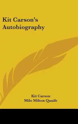 L'autobiographie de Kit Carson - Kit Carson's Autobiography