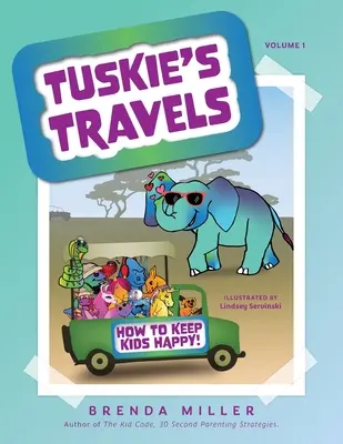 Les voyages de Tuskie Volume 1 : Comment rendre les enfants heureux ! - Tuskie's Travels Volume 1: How to keep Kids Happy!