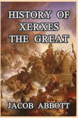 Histoire de Xerxès le Grand - History of Xerxes the Great