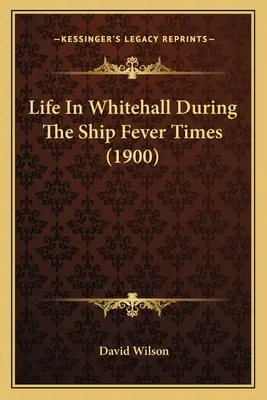 La vie à Whitehall à l'époque de la fièvre des navires (1900) - Life In Whitehall During The Ship Fever Times (1900)