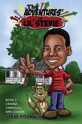 Les aventures de Lil' Stevie Livre 1 : Canines, Campouts, et Cousins - The Adventures of Lil' Stevie Book 1: Canines, Campouts, and Cousins
