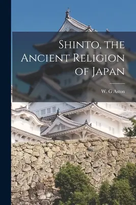 Shinto, l'ancienne religion du Japon - Shinto, the Ancient Religion of Japan