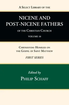 Bibliothèque sélective des Pères nicéens et post-nicéens de l'Église chrétienne, Première série, Volume 10 - A Select Library of the Nicene and Post-Nicene Fathers of the Christian Church, First Series, Volume 10