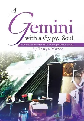 Un Gémeaux à l'âme tzigane : Aventures et voyages d'une femme indépendante - A Gemini with a Gypsy Soul: Adventures and travels of an independent woman