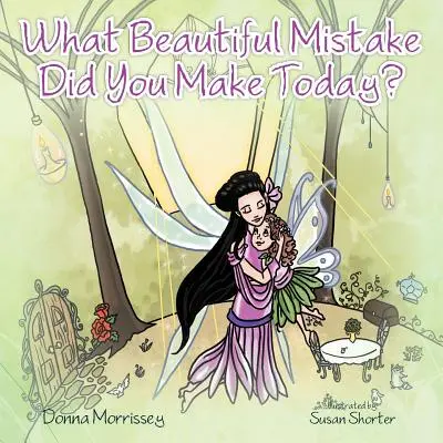 Quelle belle erreur as-tu commise aujourd'hui ? - What Beautiful Mistake Did You Make Today?