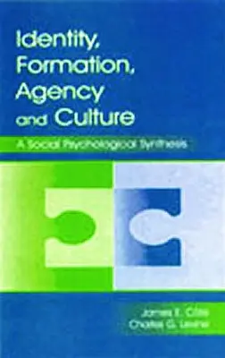 Identité, formation, agence et culture : Une synthèse de psychologie sociale - Identity, Formation, Agency, and Culture: A Social Psychological Synthesis