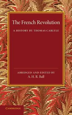 La Révolution française : Une histoire par Thomas Carlyle - The French Revolution: A History by Thomas Carlyle