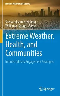 Conditions météorologiques extrêmes, santé et communautés : Stratégies d'engagement interdisciplinaire - Extreme Weather, Health, and Communities: Interdisciplinary Engagement Strategies