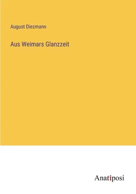 À l'époque de Weimar - Aus Weimars Glanzzeit