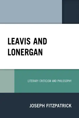 Leavis et Lonergan : Critique littéraire et philosophie - Leavis and Lonergan: Literary Criticism and Philosophy