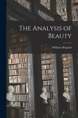 L'analyse de la beauté - The Analysis of Beauty